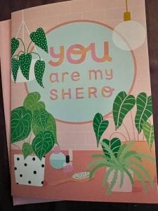 Photo of a card with the words "you are my shero" on the front 